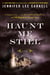 Haunt Me Still - A Novel