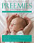 Preemies - Second Edition - The Essential Guide for Parents of Premature Babies