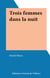 Trois femmes dans la nuit