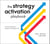The Strategy Activation Playbook - A Practical Approach to Bringing Your Strategies to Life