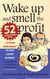 Wake Up and Smell the Profit - 52 guaranteed ways to make more money in your  coffee business