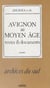 Avignon au Moyen Âge - Textes et documents