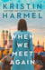 When We Meet Again - A sweeping and heart-breaking WW2 novel from a New York Times bestselling author