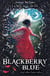 Blackberry Blue - And Other Fairy Tales