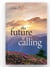 The Future is Calling
