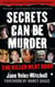 Secrets Can Be Murder - What America's Most Sensational Crimes Tell Us About Ourselves