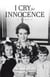 I Cry for Innocence: A Memoir