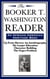 The Booker T. Washington Reader