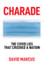 Charade: The Covid Lies That Crushed A Nation
