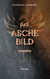 Das Aschebild darkness - Ein berührender Entwicklungsroman über die Magie der Asche