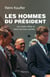 Les hommes du président - Les chefs d'Etat et leurs services secrets
