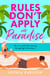 Rules Don’t Apply in Paradise