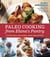 Paleo Cooking from Elana's Pantry - Gluten-Free, Grain-Free, Dairy-Free Recipes [A Cookbook]