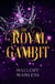 The Royal Gambit - Vexia, #2