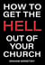 How to Get the Hell Out of Your Church