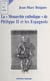 La Monarchie catholique de Philippe II et les Espagnols