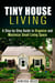 Tiny House Living : A Step-by-Step Guide to Organize and Maximize Small Living Space - Declutter and Decorat
