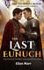 The Thorned Crown: Duty Demands His Blood. Love Demands His Heart - The Last Eunuch Series, #6