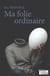 Ma folie ordinaire - Roman