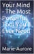 Your Mind - The Most Powerful Tool You'll Ever Need