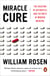 Miracle Cure - The Creation of Antibiotics and the Birth of Modern Medicine