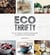 Eco-Thrifty - Discover the Secrets to Stylish and Sustainable Living Without it Costing the Earth, Including Upcycling, Recycling, Budget-Friendly Ideas and More