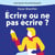 Écrire ou ne pas écrire ? - Philosopher avec l'écriture