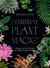 Everyday Plant Magic - Change Your Life Through the Magical Energy of Nature