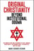 Original Christianity - Beyond Institutional Dogma