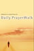 Daily PrayerWalk - Meditations for a Deeper Prayer Life