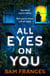 All Eyes on You - A completely gripping crime thriller and mystery novel