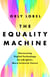 The Equality Machine - Harnessing Digital Technology for a Brighter, More Inclusive Future