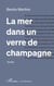 La mer dans un verre de champagne