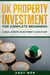 UK Property Investment For Complete Beginners