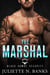 The Marshal - Black Hawke Security, #6