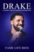 Drake A Short Unauthorized Biography