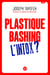 Plastique Bashing : L'intox ?