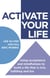 ACTivate Your Life - Using acceptance and mindfulness to build a life that is rich, fulfilling and fun