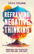 Reframing Negative Thinking - Live Your Truth, #1