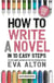 How to Write a Novel in 10 Easy Steps: Tips for Planning Your Book Fast With the Autorissimo Method - Author Guides Autorissimo & Writer's Unlock, #1