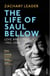 The Life of Saul Bellow - Love and Strife, 1965–2005