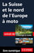 La Suisse et le nord de l'Europe à moto
