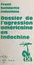 Dossier de l'agression américaine en Indochine - Une politique du crime, une politique de mensonges