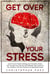 Get Over Your Stress:  Learn How to Prevent, Manage and Overcome Stress, Free Yourself from Worries and Definitely Take Control of Your Emotions with this Practical and Specialized Guide