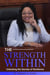 The Strength Within Unlocking the Secrets of Resilience: Mastering the Art of Bouncing Back and Moving Forward