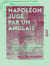 Napoléon jugé par un Anglais - Lettres de Sainte-Hélène