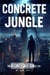 CONCRETE JUNGLE - The Disintegration of Jay