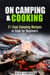 On Camping & Cooking: 21 Easy Camping Recipes to Cook for Beginners - Campfire & Outdoor Cooking