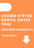 Cessez D'Être Gentil Soyez Vrai (Résumé Complet)