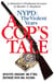 A Cop's Tale--NYPD: The Violent Years - A Detectives Firsthand Account of Murder and Mayhem